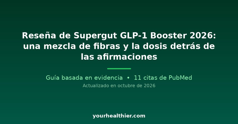 Reseña de Supergut GLP-1 Booster 2026: una mezcla de fibras y la dosis detrás de las afirmaciones